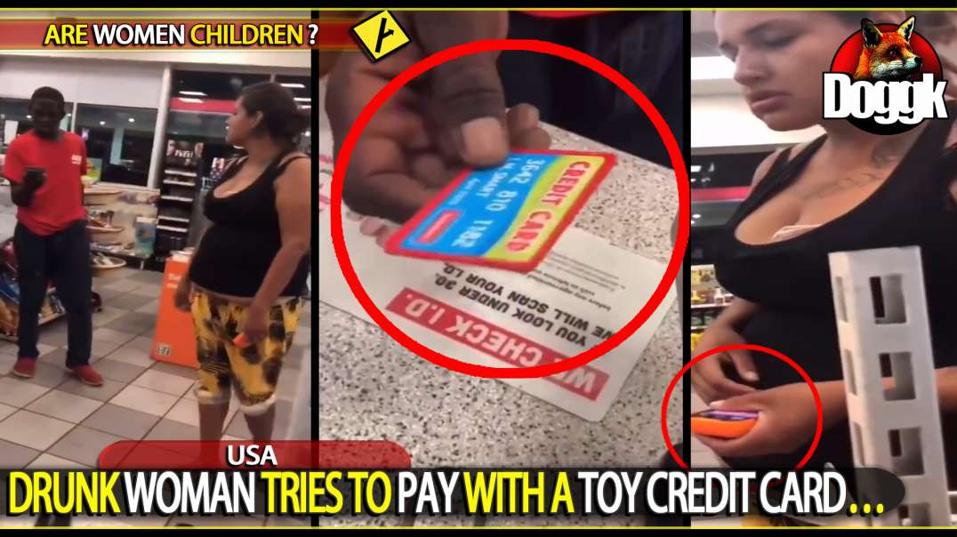 DRUNK WOMAN TRIES TO PAY WITH A " TOY CREDIT CARD ".. (USA)