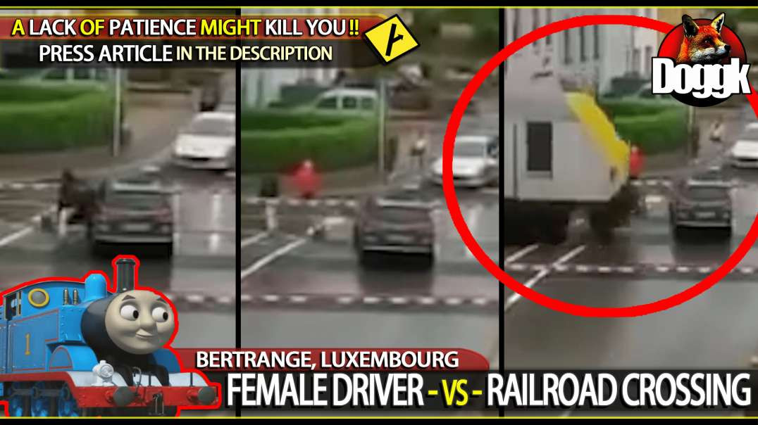 FEMALE DRIVER - VS - RAILROAD CROSSING... (BERTRANGE, LUXEMBOURG)