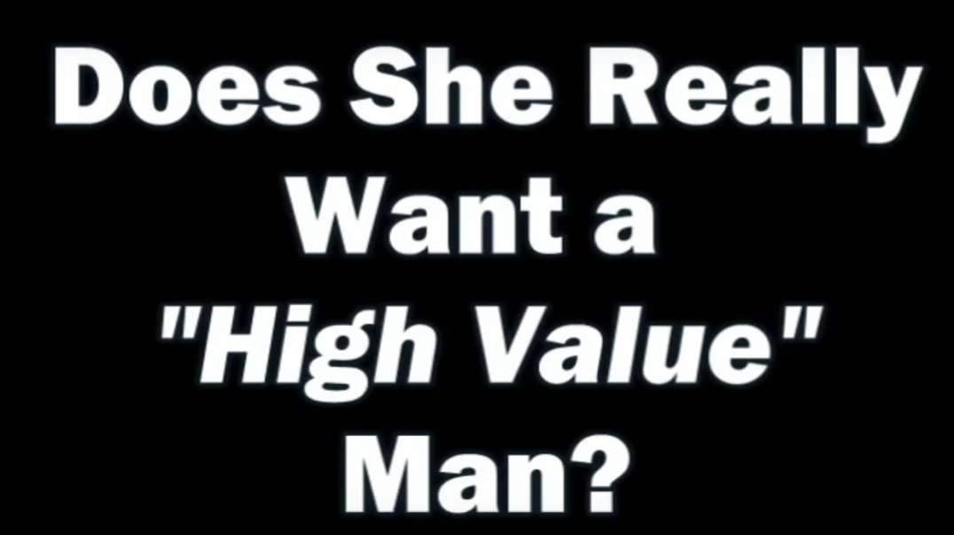 Does She Really Want a High-Value Man?