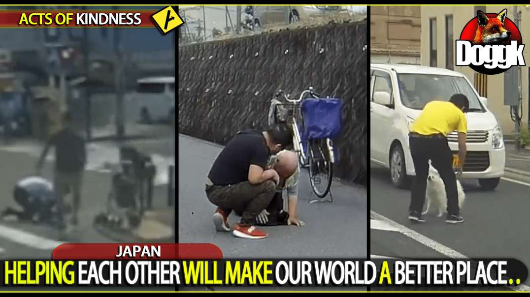 HELPING EACH OTHER WILL MAKE OUR WORLD A BETTER PLACE.. (JAPAN)