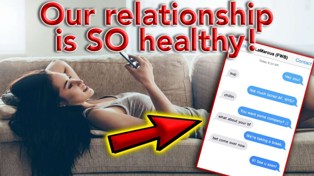 If Your GF Says Your Relationship Is "Healthy" BEWARE