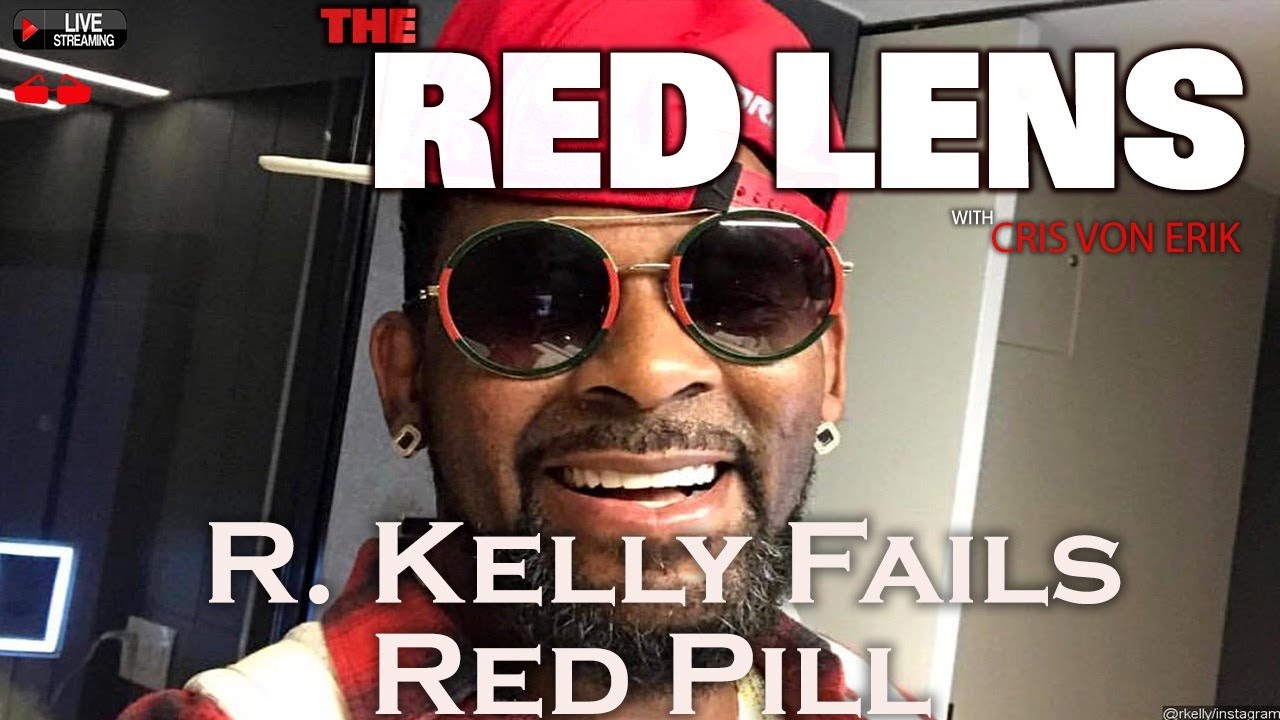 R Kelly Guilty !!! (of Red Pill Failure)