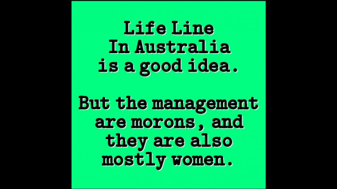 The Moron Feminist Bitches of Life Line