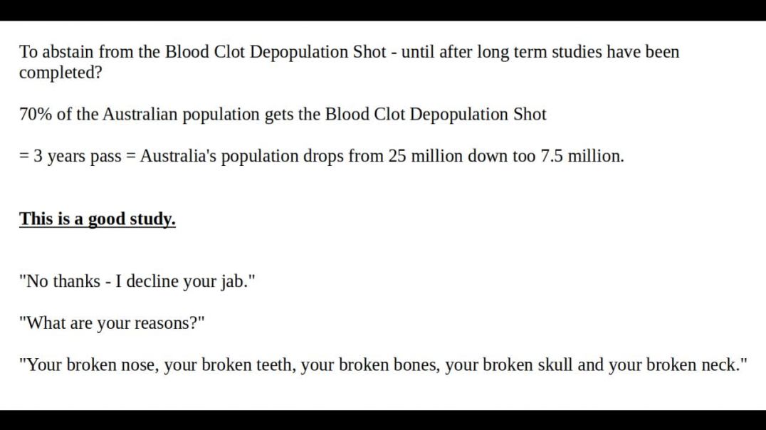 Abstain from taking the Blood Clot Depopulation Shot? Surely you jest?