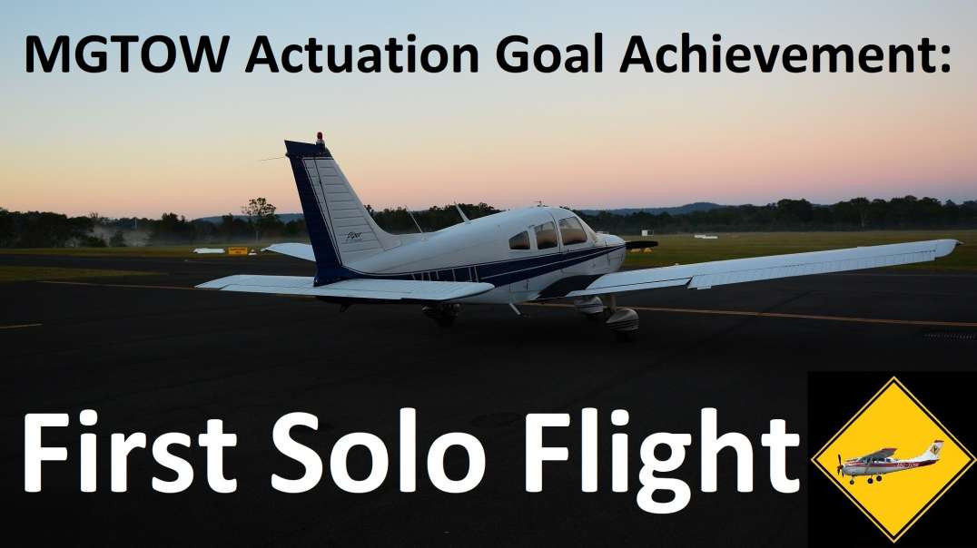 MGTOW Actualisation Goal Achievement 1: First Solo Flight