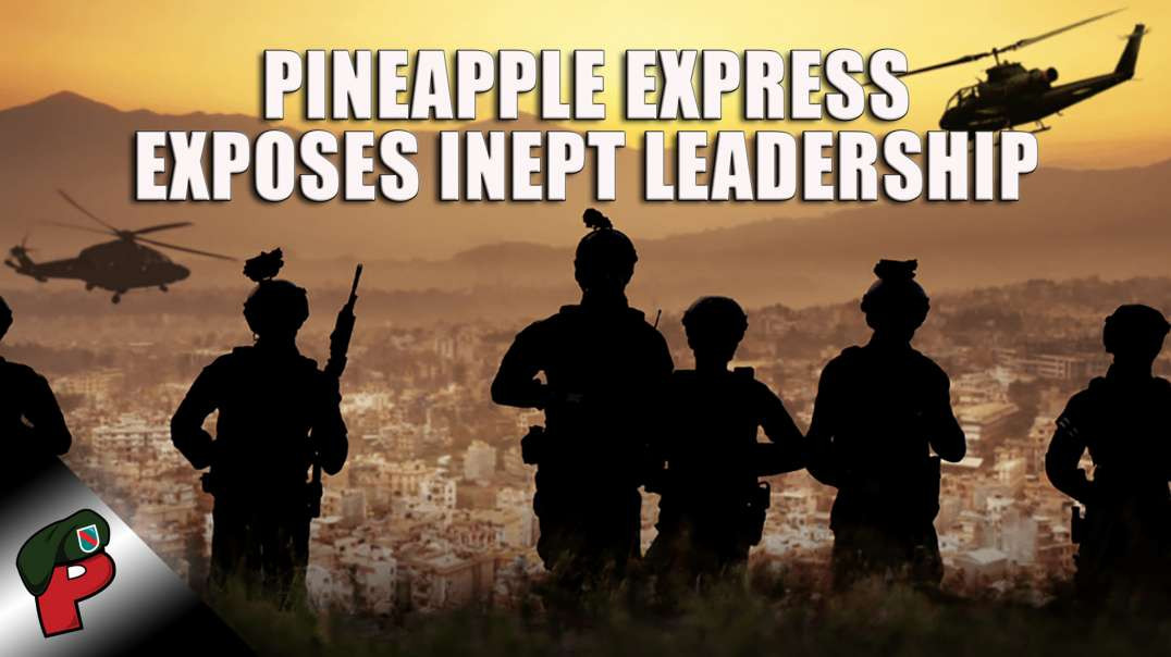 ⁣Pineapple Express Exposes Inept Military Leadership | Grunt Speak Highlights