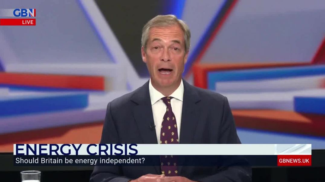 Nigel Farage- Given soaring energy prices, the UK should be energy independent