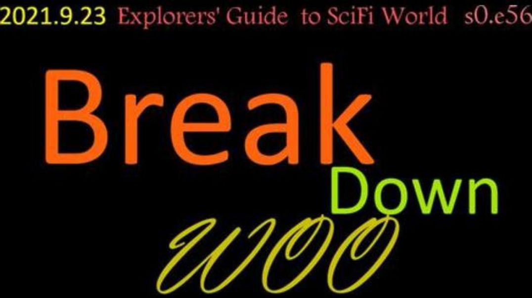 Break Down Woo - Explorers` Guide to SciFi World