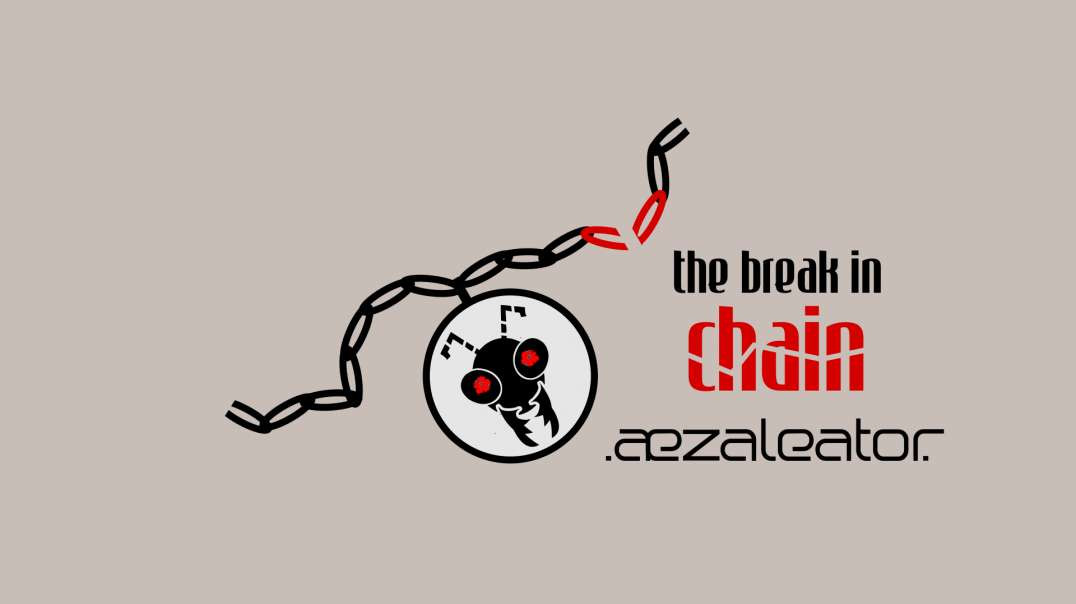 .aezaleator.--The Break In Chain