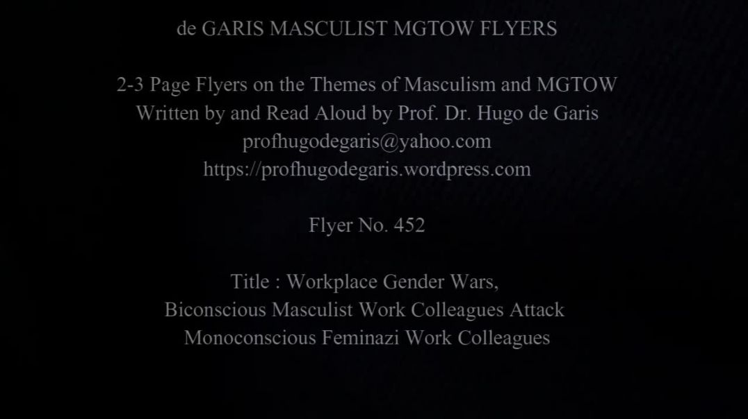 452  Workplace Gender Wars, Biconscious Masculist Work Colleagues Attacking Monoconscious Feminazi Work Colleagues (Masc