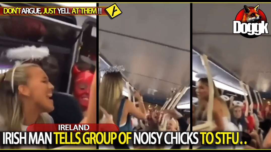 IRISH MAN TELLS GROUP OF NOISY CHICKS TO STFU... (IRELAND)