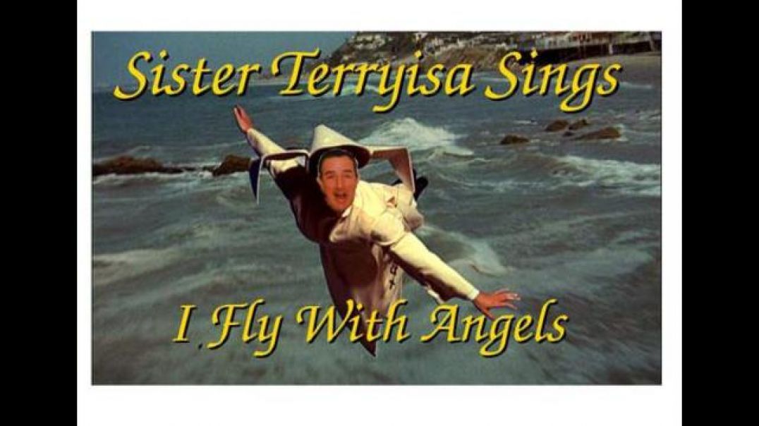 Sister Terryisa Sings - I fly with Angels