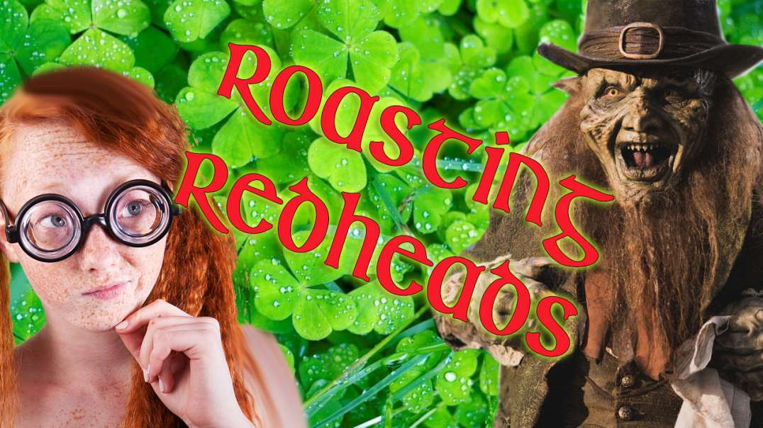 Roasting Redheads