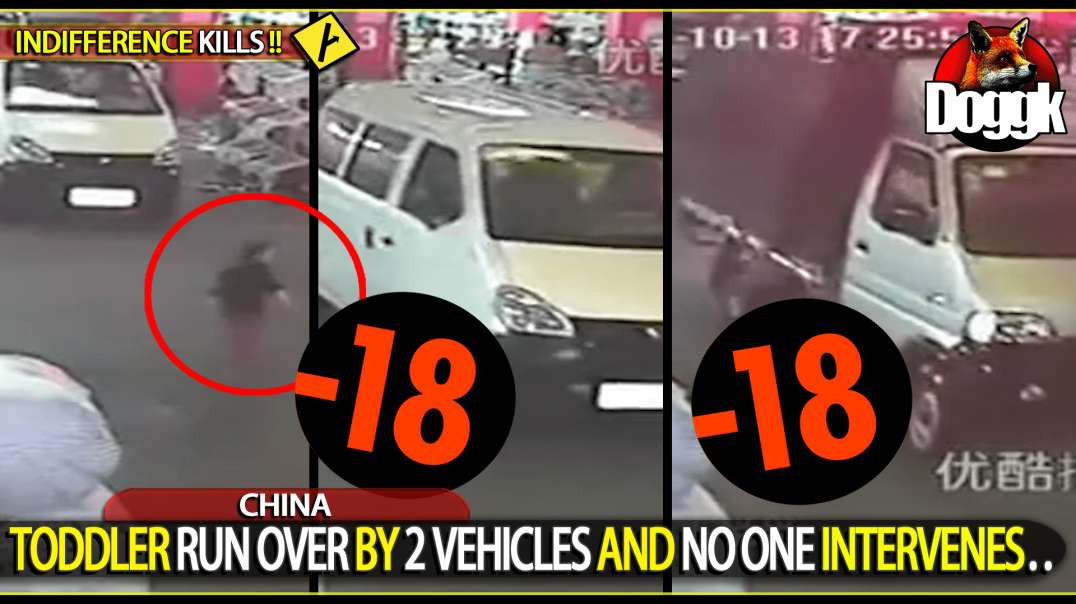 [+18] TODDLER RUN OVER BY 2 VEHICLES AND NO ONE INTERVENES.. (CHINA)