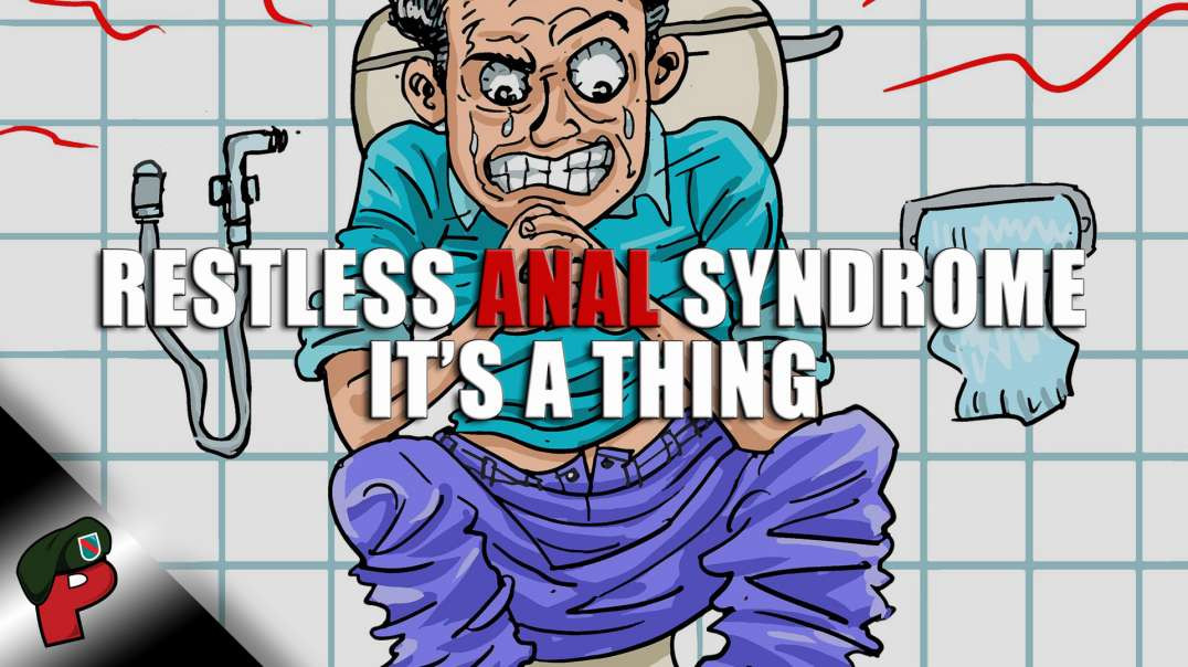 Restless Anal Syndrome: It’s a Thing | Grunt Speak Shorts