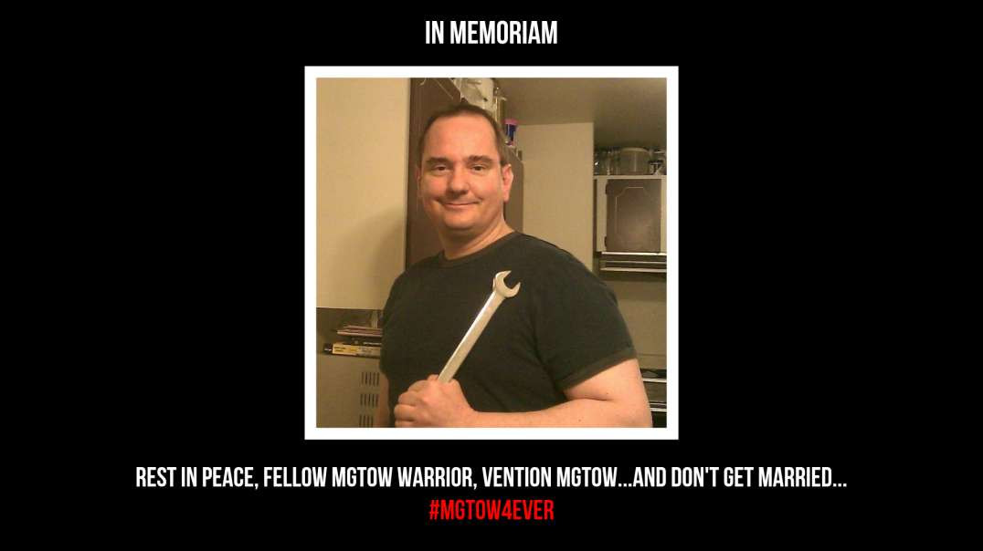 IN MEMORIAM: RIP, Vention MGTOW--Red-Pilled Mechanic