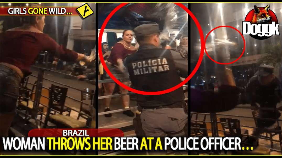 WOMAN THROWS HER BEER AT A POLICE OFFICER... (BRAZIL)