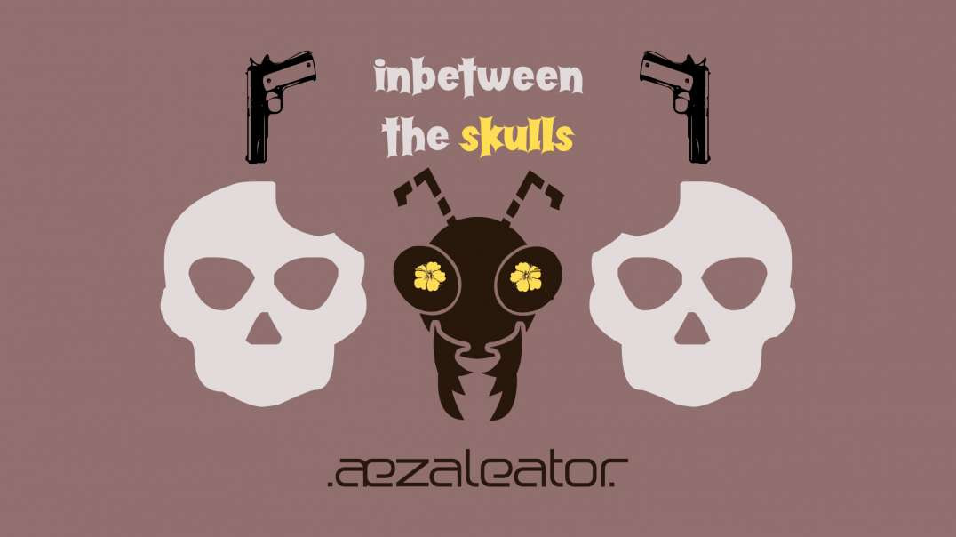 .aezaleator.--Inbetween The Skulls