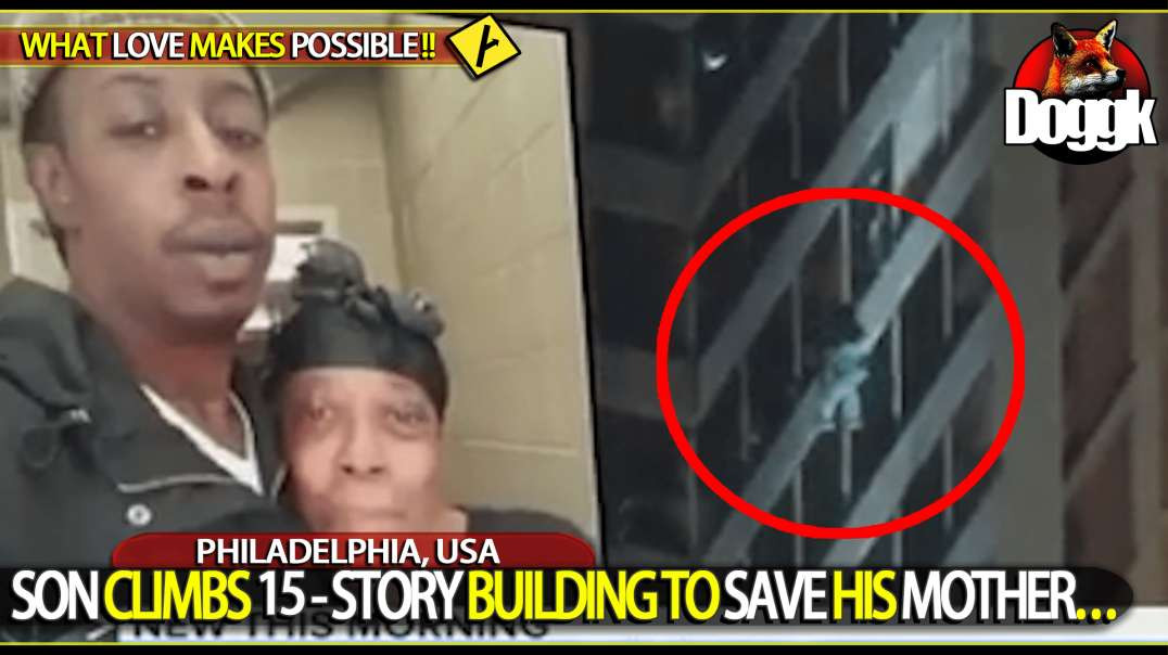 SON CLIMBS 15-STORY BUILDING TO SAVE HIS MOTHER.. (PHILADELPHIA, USA)