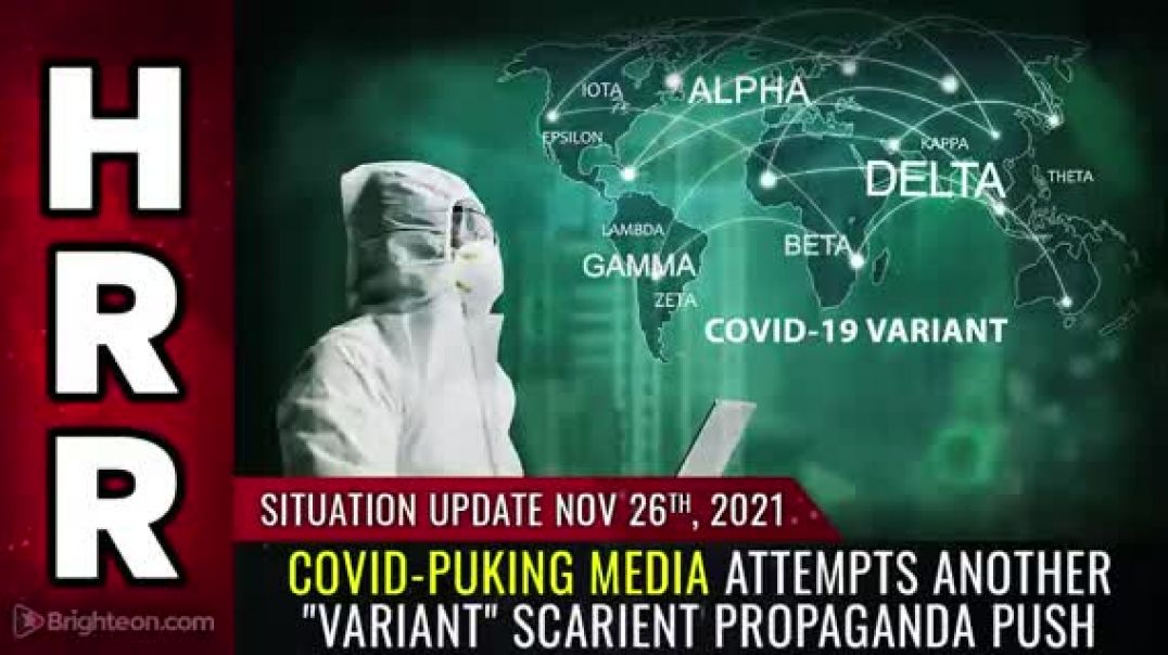 Situation Update, Nov 26, 2021 - Covid-puking media attempts another "VARIANT" scarient propaganda push