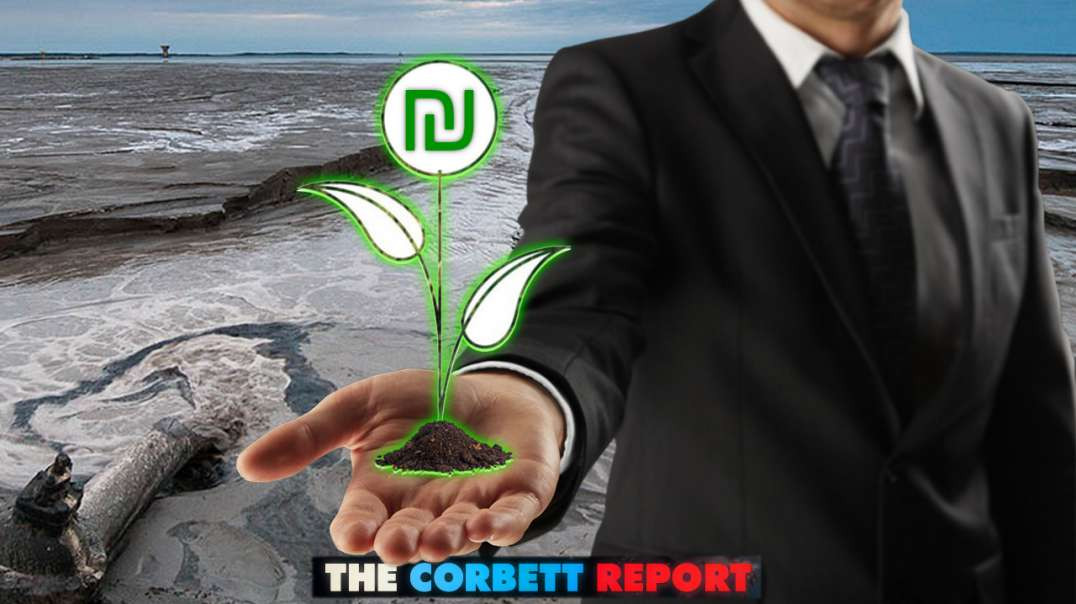 How Green Finance is Monopolizing the Planet | The Corbett Report with Whitney Webb (mirror)