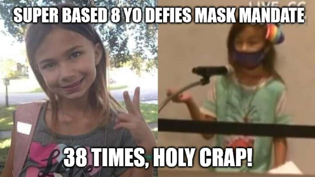 FL 8yo Suspended 38 Times For Refusing To Wear Mask - "SUPER" Based!