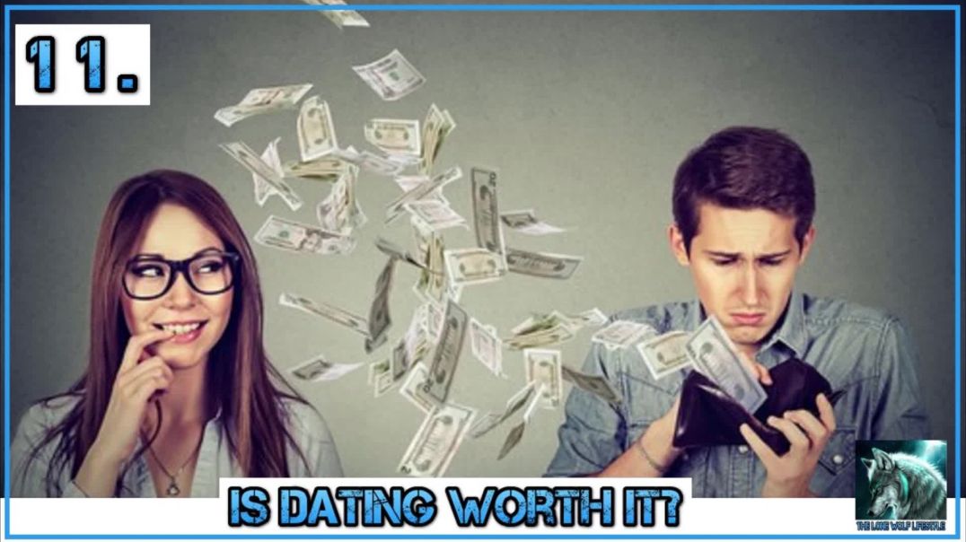 Is dating worth it?  -  Episode 11