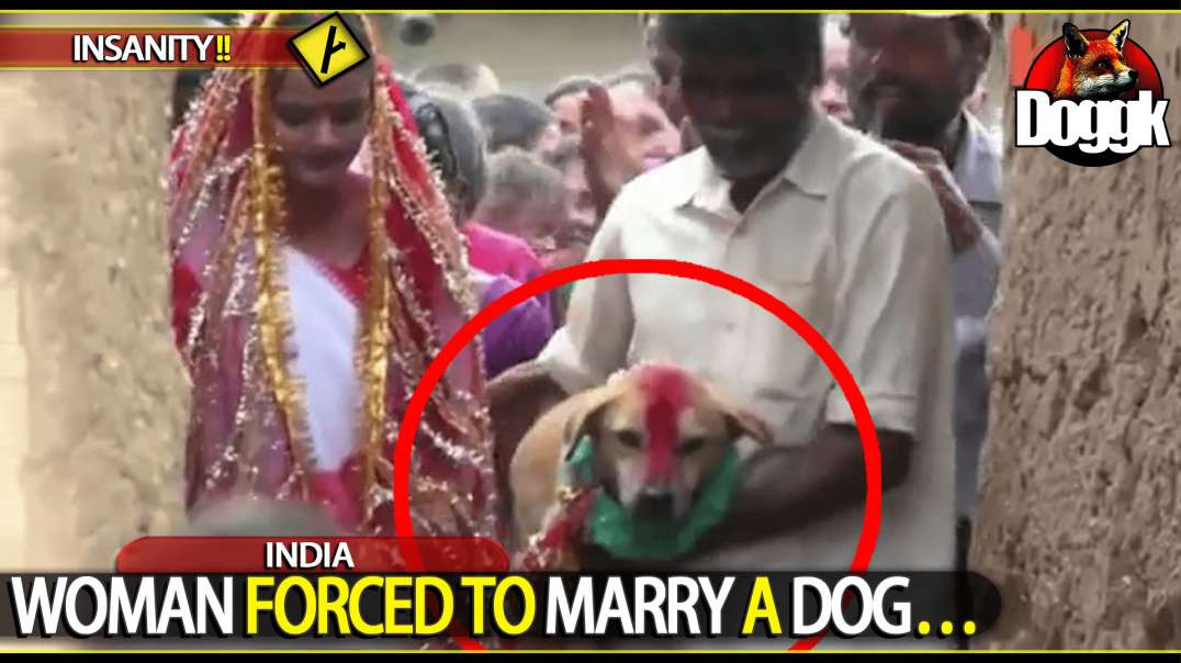 WOMAN FORCED TO MARRY A DOG.. (INDIA)