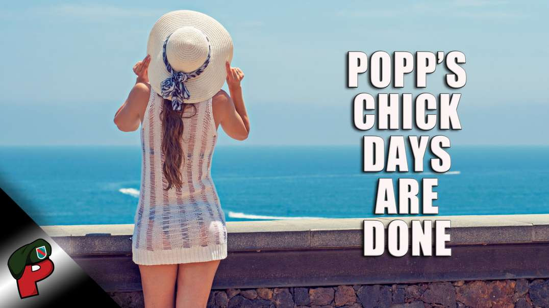 Popp’s Chick Days Are Done | Grunt Speak Shorts