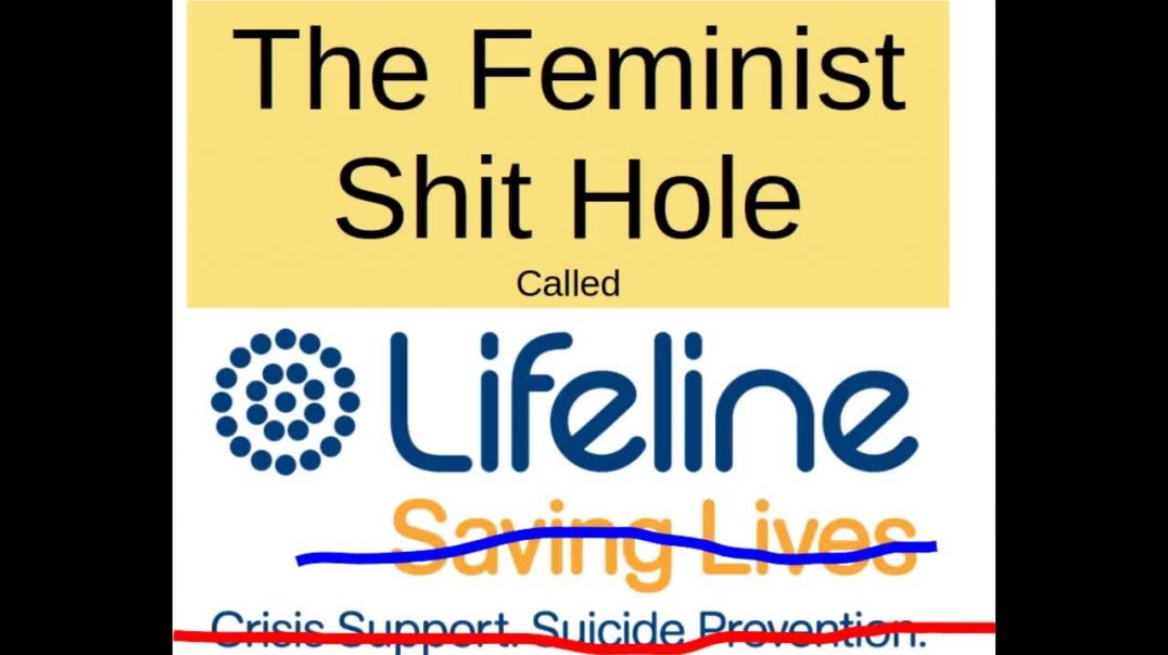 A Feminist Shit Hole called Life Line