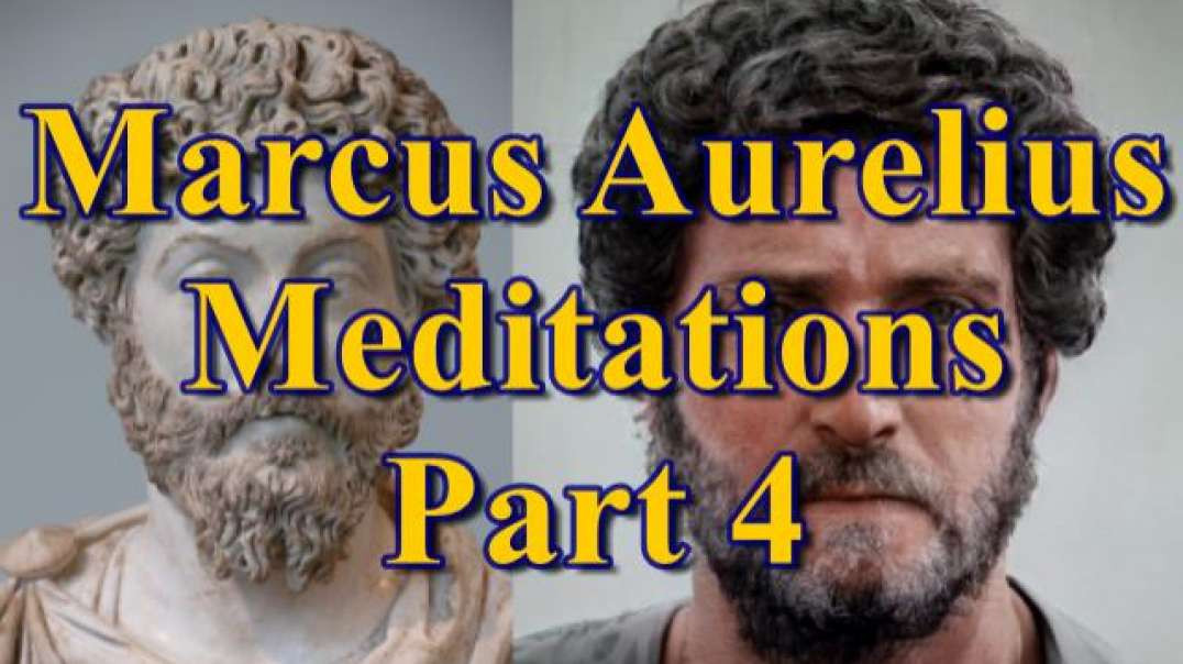 Marcus Aurelius Meditations Part 4