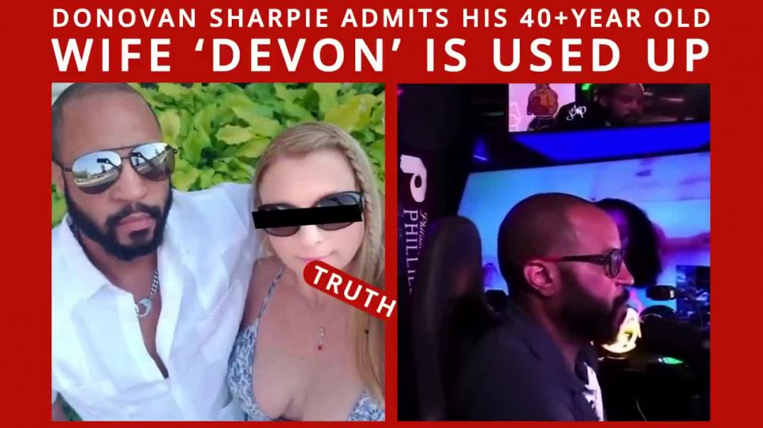 DONOVAN SHARPIE: Public Figure "Donovan Sharpe" (Edwin Hopkins) Admits his 44 Year Old Wife is Used Up on Tape