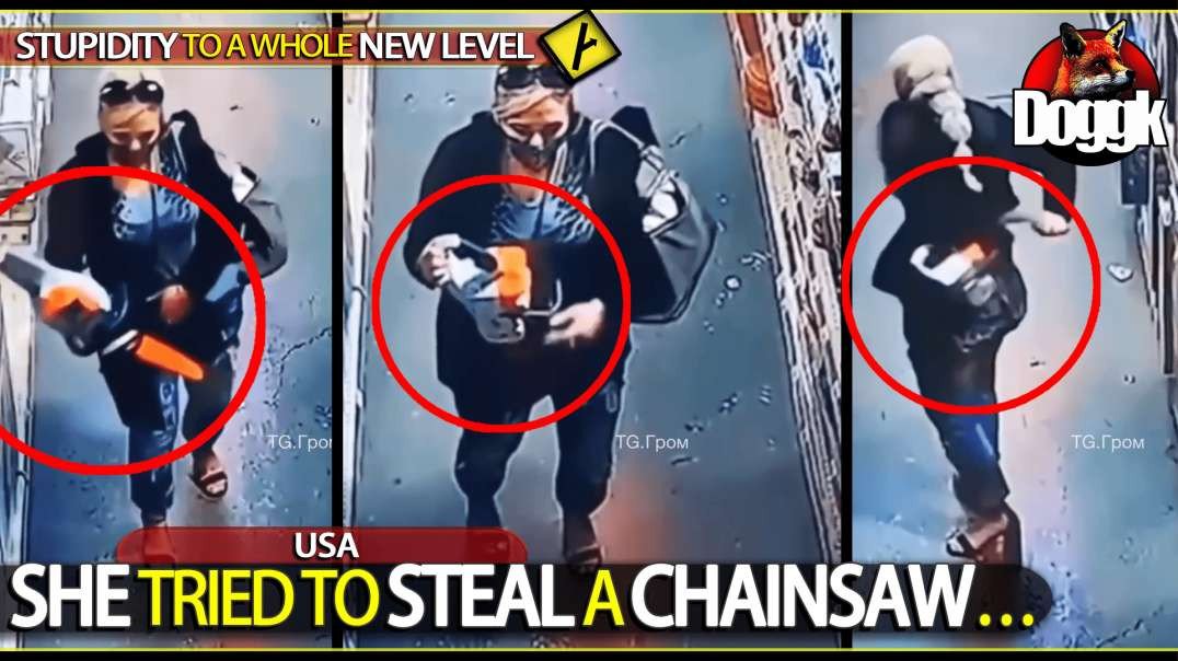 SHE TRIED TO STEAL A CHAINSAW.. (USA)