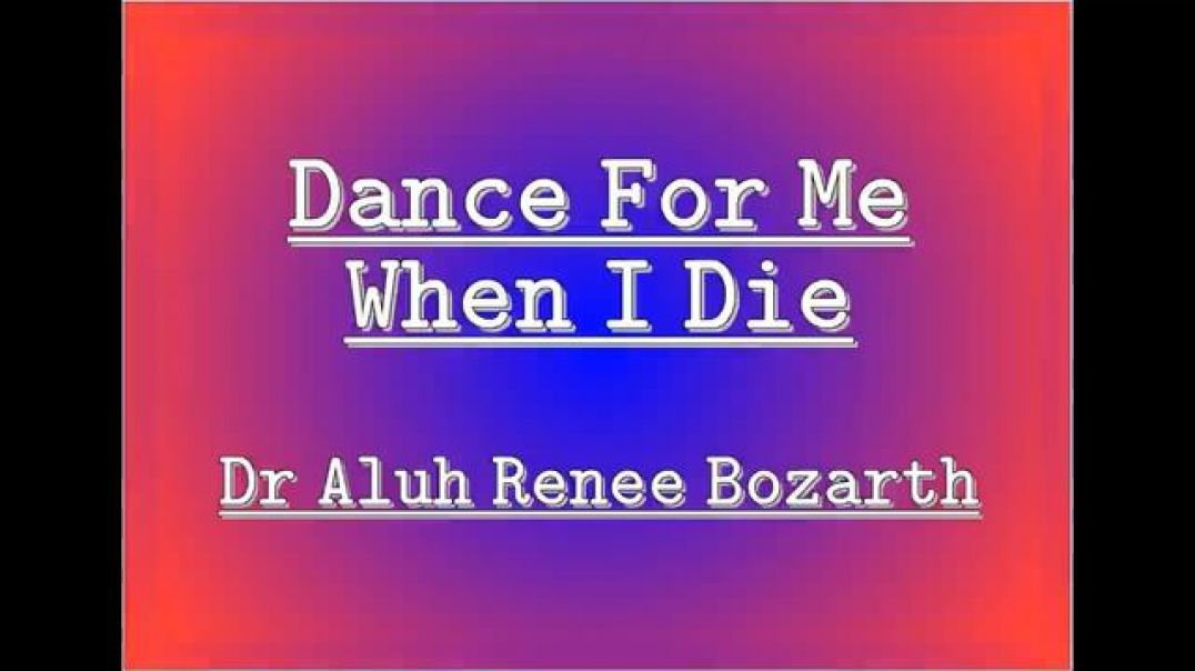 Dance for Me When I Die - Alla Renee Bozarth