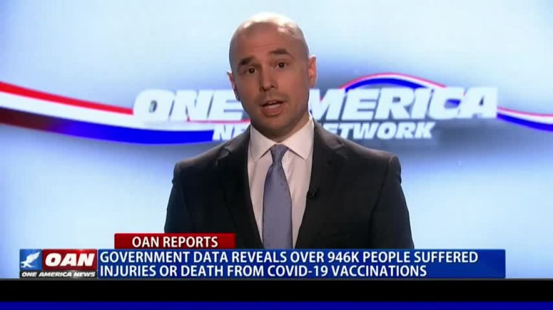 946,000+ COVID Vaccines Side Effects, Injuries and Deaths - Real OAN News