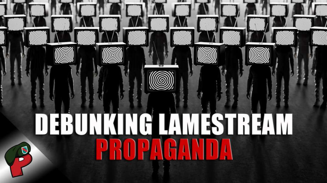 Debunking Lamestream Propaganda | Live From The Lair