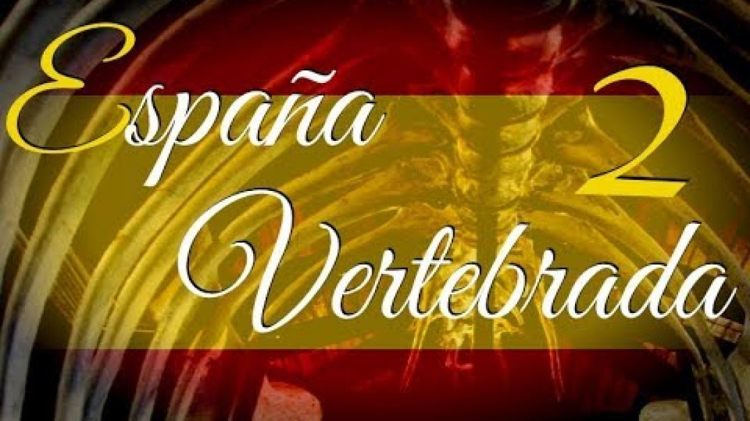 España Vertebrada 2: “ Ser Español“