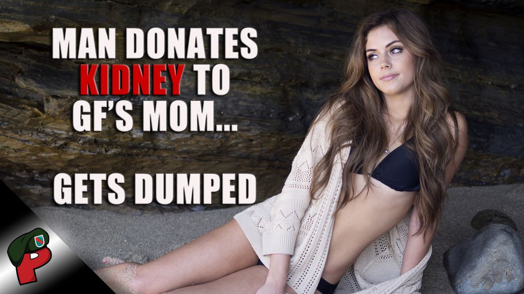 Man Donates Kidney to Girlfriend’s Mom… Gets Dumped | Grunt Speak Live