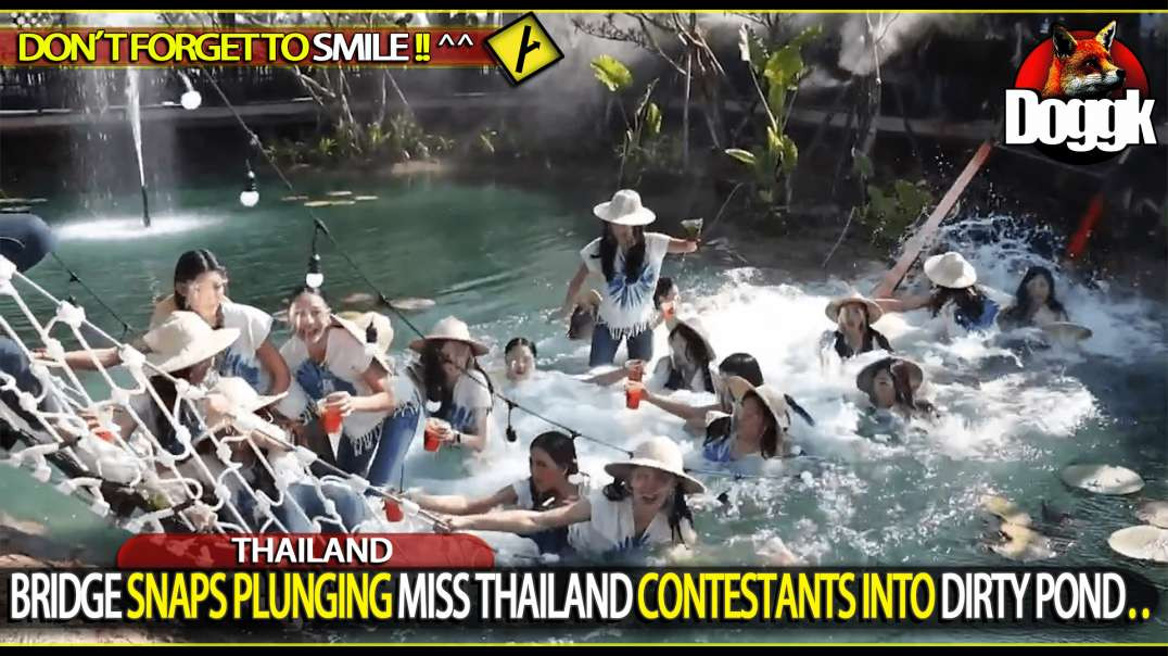 BRIDGE SNAPS PLUNGING MISS THAILAND CONTESTANTS INTO DIRTY POND.. (THAILAND)