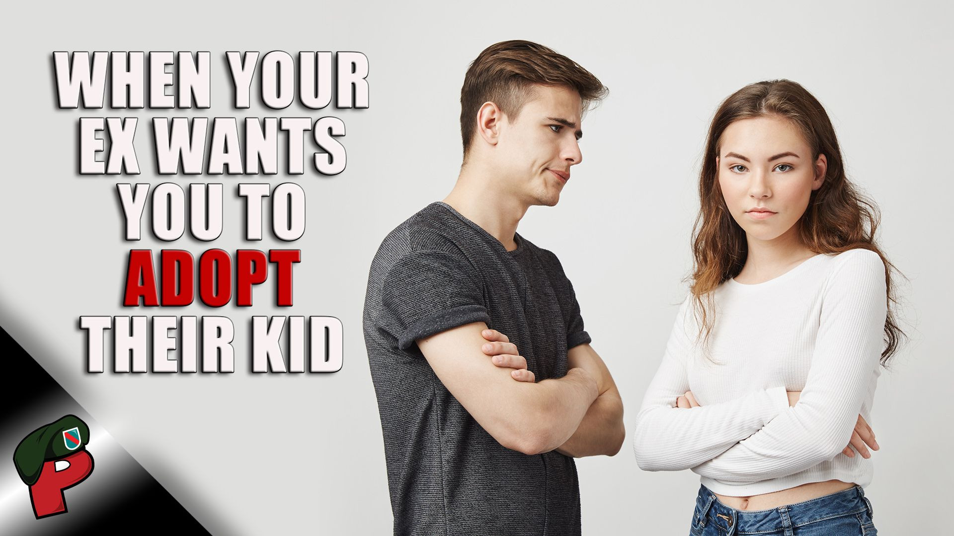 When Your Ex Wants You To Adopt Their Kid | Grunt Speak Live