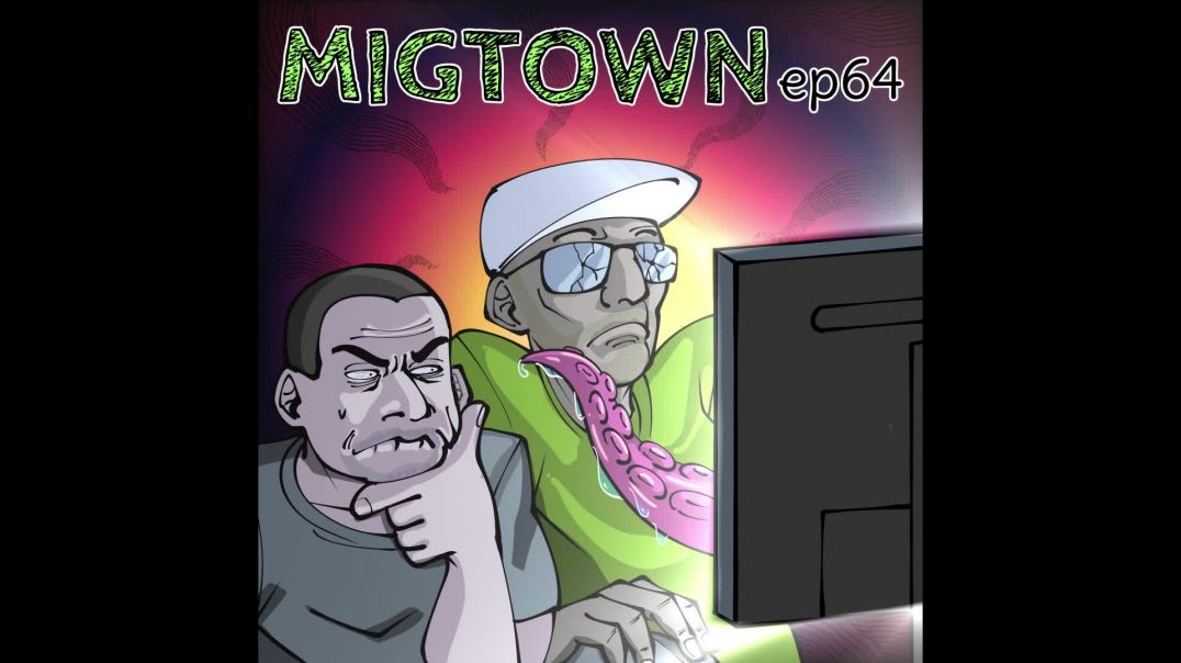 Migtown Episode 064 Drexel vs Ahegao Face