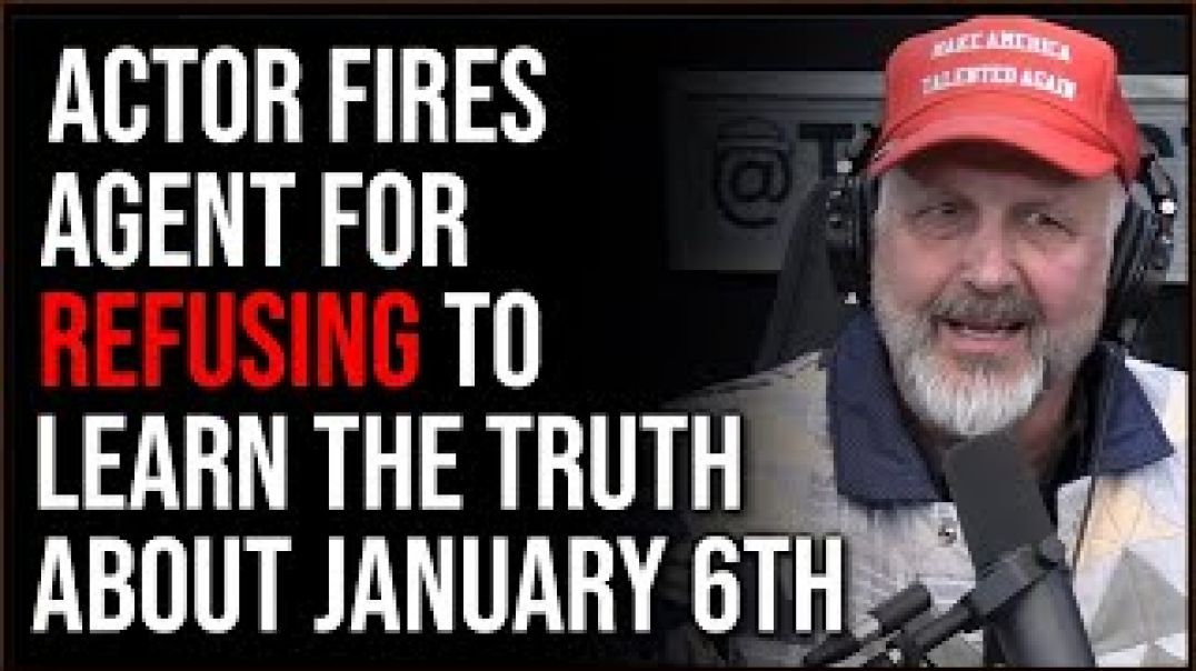 Actor Fires Agent For Refusing To Learn Truth About January 6th