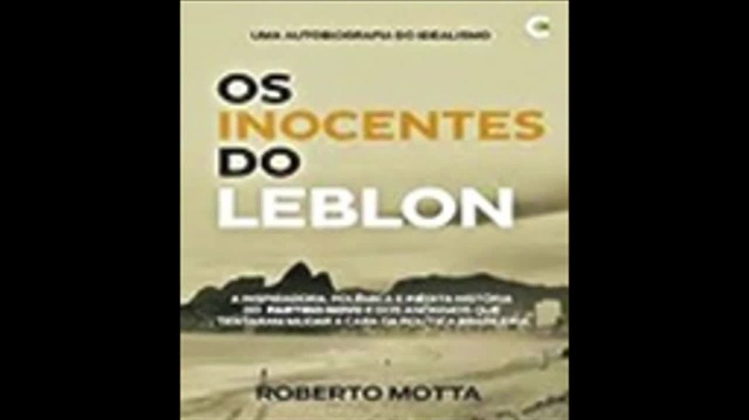 Os Inocentes do Leblon | Roberto Motta, livro em análise