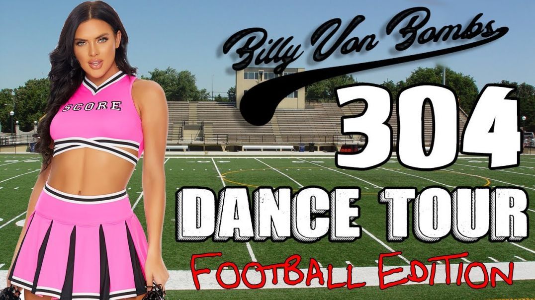 Billy Von Bomb's 304 Dance Tour #6 Football Edition