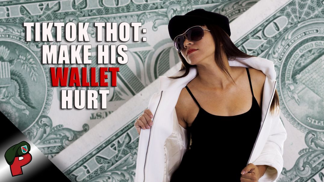 ⁣TikTok Thot: Make His Wallet Hurt | Grunt Speak Live