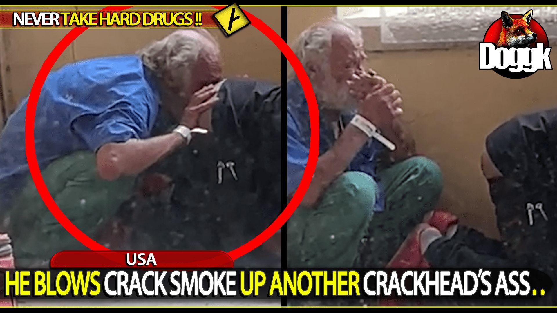 HE BLOWS CRACK SMOKE UP ANOTHER CRACKHEAD'S ASS.. (USA)