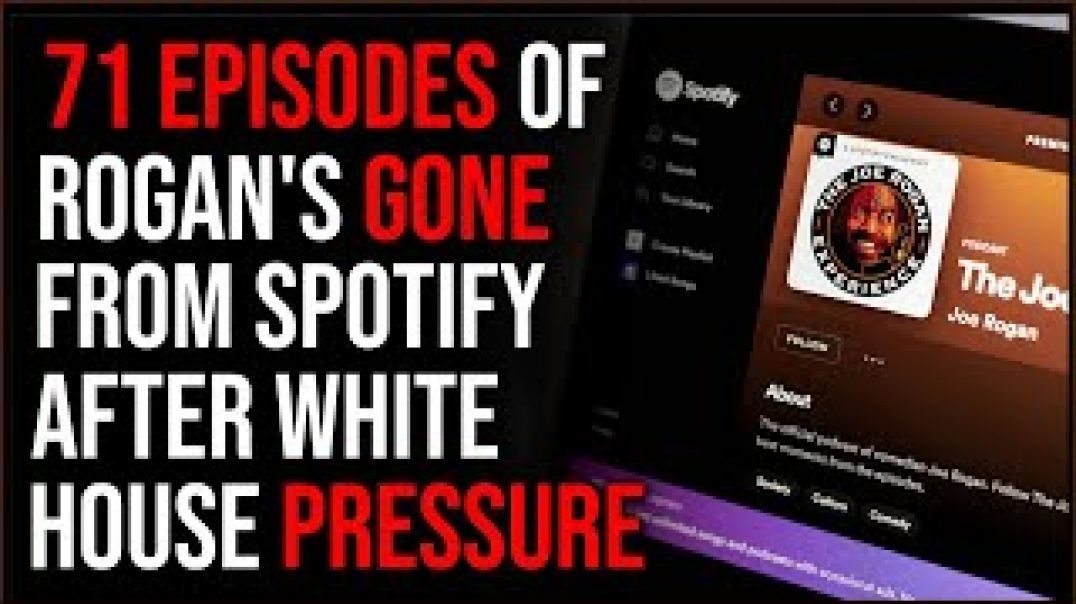 Spotify Deletes 71 Episodes Of Joe Rogan's Podcast After White House Demands Action