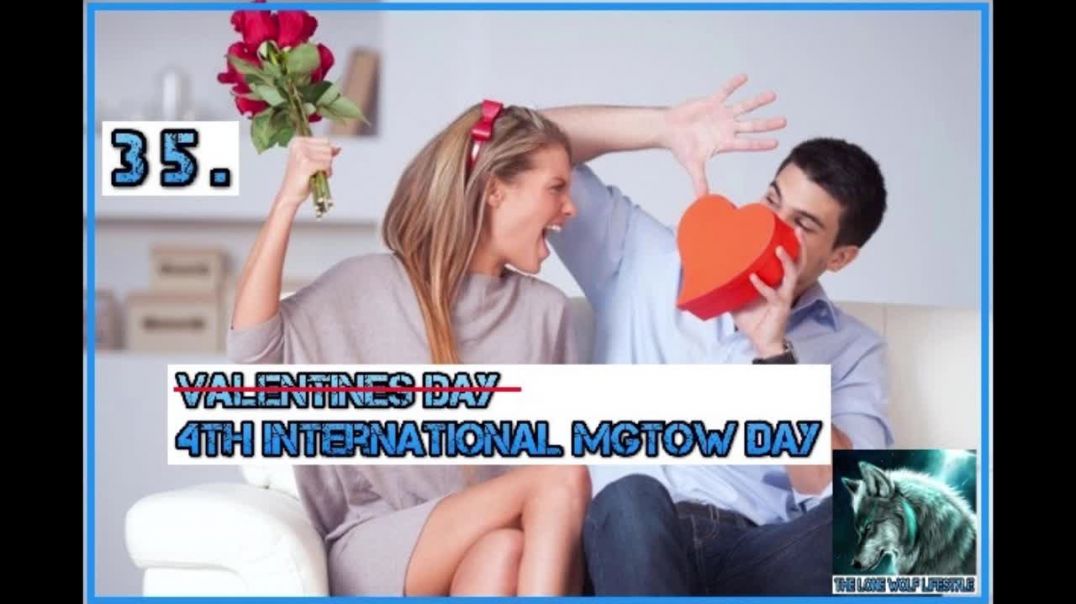 Valentines day / 4th international MGTOW day - Episode 35