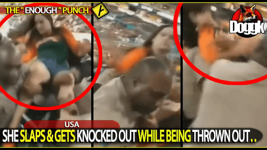 SHE SLAPS & GETS KNOCKED OUT WHILE BEING THROWN OUT.. (USA)