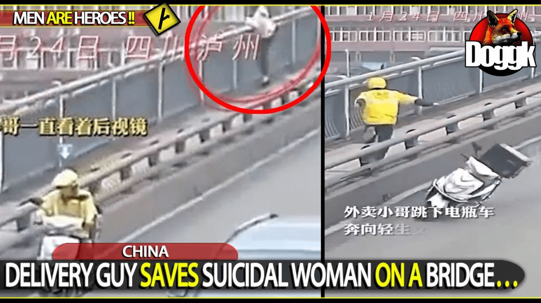 DELIVERY GUY SAVES SUICIDAL WOMAN ON A BRIDGE... (CHINA)